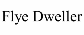 flye dweller