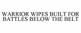 warrior wipes built for battles below the belt