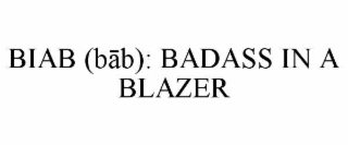 biab (bĀb): badass in a blazer