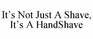 it’s not just a shave, it’s a handshave
