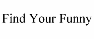 find your funny