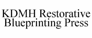 kdmh restorative blueprinting press