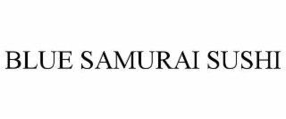 blue samurai sushi