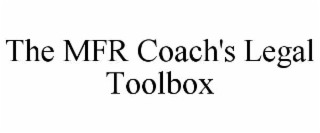 the mfr coach's legal toolbox