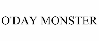 o'day monster