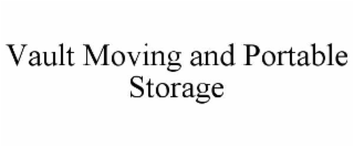 vault moving and portable storage