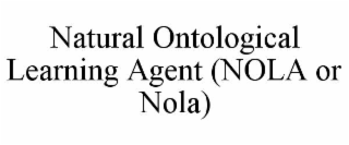 natural ontological learning agent (nola or nola)