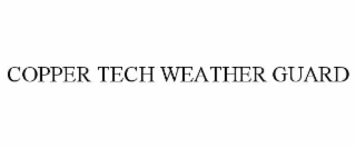 copper tech weather guard