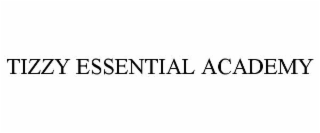 tizzy essential academy