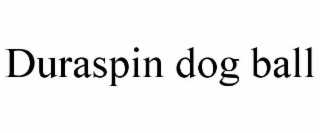 duraspin dog ball