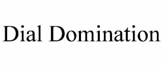 dial domination