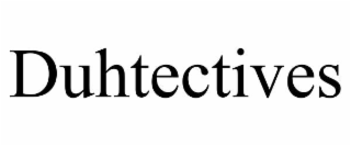 duhtectives