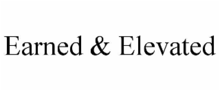 earned & elevated