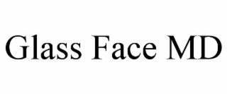 glass face md
