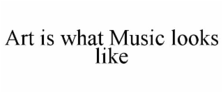 art is what music looks like