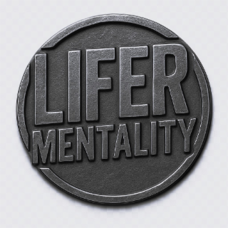lifer mentality