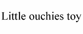 little ouchies toy