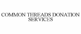 common threads donation services