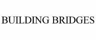 building bridges