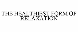 the healthiest form of relaxation
