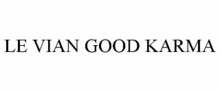 le vian good karma