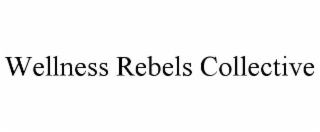 wellness rebels collective