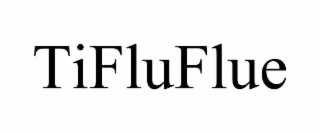 tifluflue