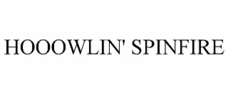 hooowlin' spinfire