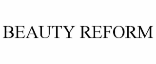 beauty reform