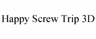 happy screw trip 3d