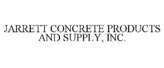 jarrett concrete products and supply, inc.