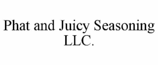 phat and juicy seasoning llc.
