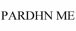 pardhn me