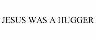 jesus was a hugger