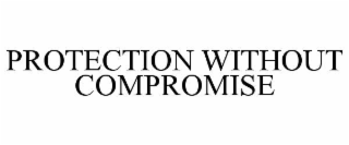 protection without compromise