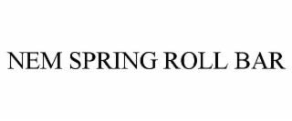 nem spring roll bar