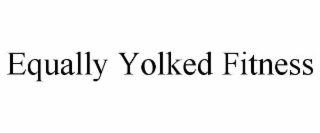 equally yolked fitness