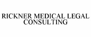rickner medical legal consulting