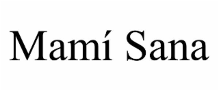 mamÍ sana