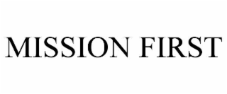 mission first