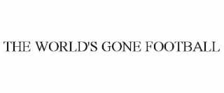 the world's gone football
