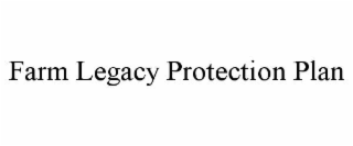 farm legacy protection plan