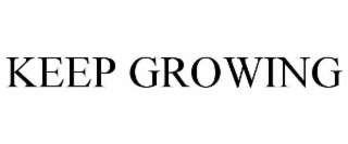 keep growing