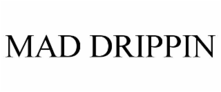 mad drippin
