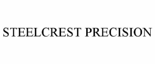 steelcrest precision