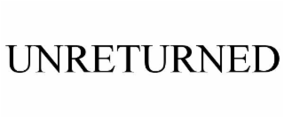 unreturned