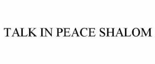 talk in peace shalom