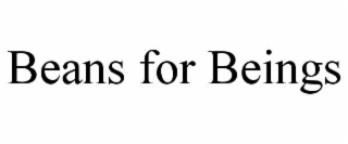beans for beings