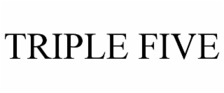 triple five