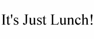 it's just lunch!
